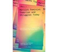 Marxist-Feminist Theories and Struggles Today : Essential writings on Intersectionality, Postcolonialism and Ecofeminism