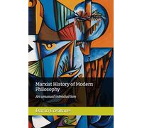 Marxist History of Modern Philosophy: An unusual introduction