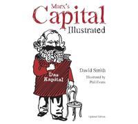 Marx's Capital Illustrated: An Illustrated Introduction
