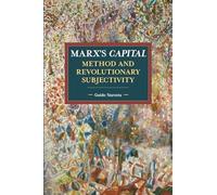 Marx's Capital, Method and Revolutionary Subjectivity (Historical Materialism)