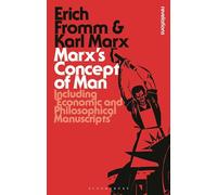 Marx's Concept of Man: Including 'Economic and Philosophical Manuscripts' (Bloomsbury Revelations)