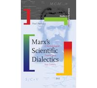 Marx's Scientific Dialectics: A Methodological Treatise for a New Century (Studies in Critical Social Sciences): 8