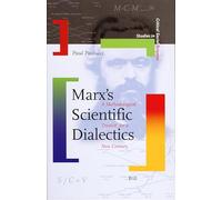 Marx's Scientific Dialectics: A Methodological Treatise for a New Century (Studies in Critical Social Sciences): 8
