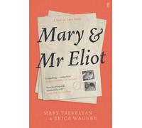 Mary and Mr Eliot : A Sort of Love Story