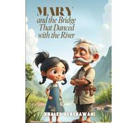 Mary and the Bridge That Danced with the River (The Curious Engineers)