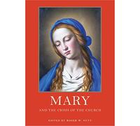 Mary and the Crisis of the Church