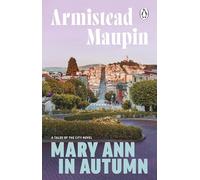 Mary Ann in Autumn: The eighth novel in the classic, must-read Tales of the City series: 8