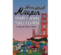 Mary Ann in Autumn: The eighth novel in the classic, must-read Tales of the City series: 8 (Tales of the City, 8)