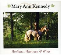 Mary Ann Kennedy - Hoofbeats, Heartbeats & Wings