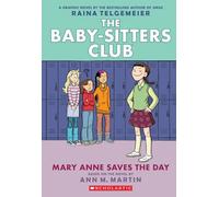 Mary Anne Saves the Day: Full-Color Graphix Edition (The Baby-Sitters Club Graphic Novel)