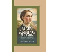 MARY ANNING BIOGRAPHY: The Fossil Hunter Who Paved the Way for Darwin