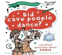 Mary Auld Question of the Arts: Did Cave People Dance? (and other questions Mary Auld Multicolor