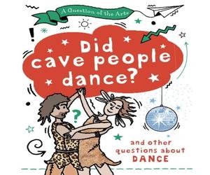 Mary Auld Question of the Arts: Did Cave People Dance? (and other questions Mary Auld Multicolor