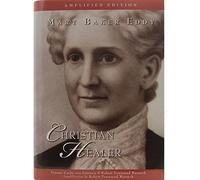 Mary Baker Eddy: Christian Healer (Amplified Edition)