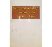 Mary Baker Eddy's lessons of the seventh day