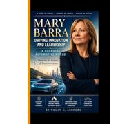 MARY BARRA: Driving Innovation and Leadership in a Changing Automotive World - Shaping the Future of Transportation
