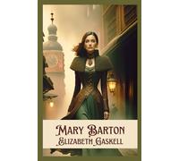 Mary Barton: A Tale of Manchester