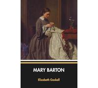 Mary Barton: An 1848 Historical Fiction Classic