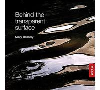 Mary Bellamy, Ensemble Musikfabrik, ELISION Ensemble, Christopher Redgate, Philip Thomas, Richard Craig, Ross Karre - Behind the Transparent Surface