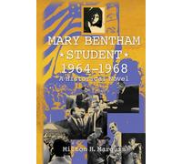 Mary Bentham, Student: 1964-1968: A Historical Novel