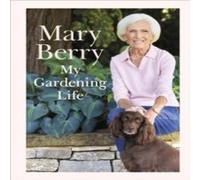 Mary Berry My Gardening Life Hardcover Book Mary Berry Multicolor