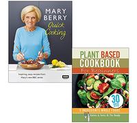 Mary Berry’s Quick Cooking [Hardcover] & Plant Based Cookbook For Beginners 2 Books Collection Set