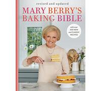 Mary Berry's Baking Bible: Revised and Updated: With Over 250 New and Classic Recipes
