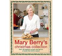 Mary Berry's Christmas Collection: Over 100 Fabulous Recipes and Tips for a Trouble-Free Festive Season (The Hungry Student)