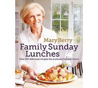 Mary Berry's Family Sunday Lunches