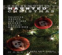 Mary Beth Crain Haunted Christmas : Yuletide Ghosts & Other Spooky Holiday Mary Beth Crain Multicolor