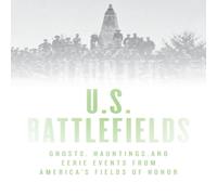 Mary Beth Crain Haunted U.S. Battlefields : Ghosts, Hauntings, & Eerie Events Mary Beth Crain Multicolor