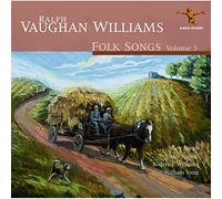 Mary Bevan, Nicky Spence, Roderick Williams & William Vann - Ralph Vaughan Williams: Folk Songs Volume 3