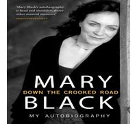 Mary Black Down the Crooked Road Paperback Book Mary Black Multicolor