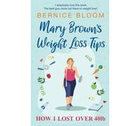 Mary Brown's Weight Loss Tips: How I lost over 40bs (MARY BROWN'S NON-FICTION BOOKS)