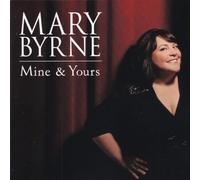 Mary Byrne - Mine & Yours