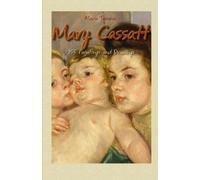 Mary Cassatt: 155 Paintings and Drawings