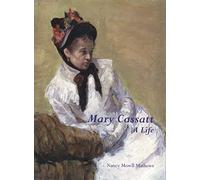 Mary Cassatt - A Life