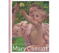 Mary Cassatt: After Impressionism