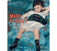 Mary Cassatt: Une Américaine à Paris