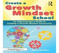 Mary Cay Ricci Create a Growth Mindset School: An Administrator's Guide to Mary Cay Ricci Multicolor
