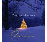 Mary-Chapin Carpenter - Come Darkness, Come Light: Twelve Songs of Christmas
