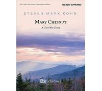 Mary Chesnut: A Civil War Diary. Vocal And Piano.