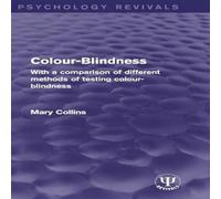 Mary Collins Colour-Blindness: With a Comparison of Different Methods of Mary Collins Multicolor