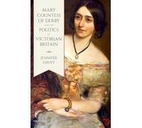 Mary, Countess of Derby, and the Politics of Victorian Britain