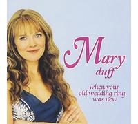 Mary Duff - When Your Old Wedding Ring Was