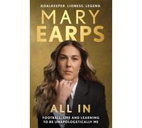 Mary Earps: All In by Mary Earps (Hardback Book)