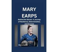 MARY EARPS: Behind the Gloves- A Journey of Resilience, Determination, and Success