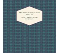 Mary Elizabeth Braddon All Along the River Vol. III. Paperback Book Mary Elizabeth Braddon Multicolor