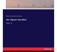 Mary Elizabeth Braddon An Open Verdict:Vol. 3 Paperback Book Mary Elizabeth Braddon Multicolor