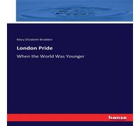 Mary Elizabeth Braddon London Pride :When the World Was Younger Paperback Book Mary Elizabeth Braddon Multicolor